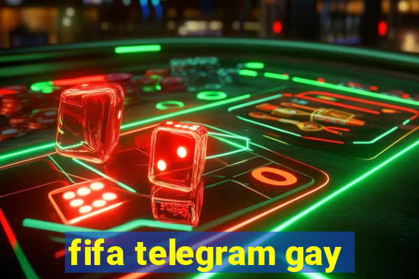 fifa telegram gay